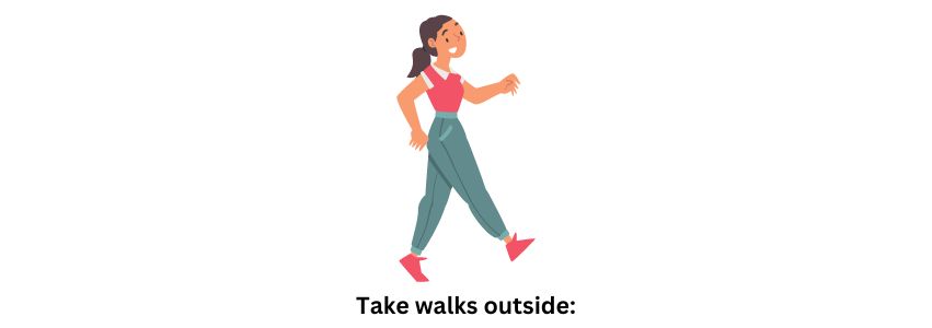 Take-walks-outside