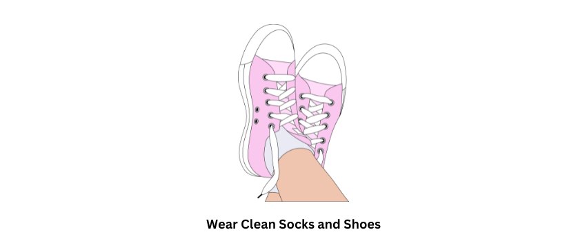 Wear Clean Socks and Shoes