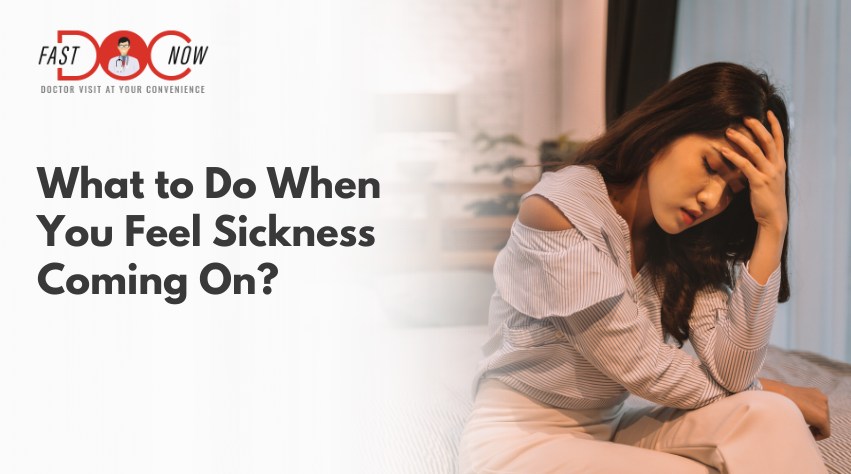 What to Do When You Feel Sickness Coming On