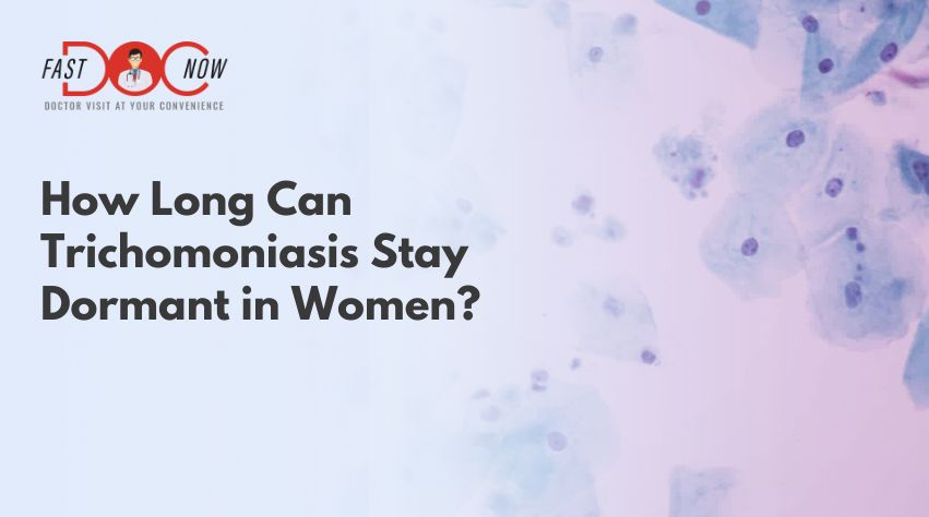 trichomoniasis-dormancy-period-in-women